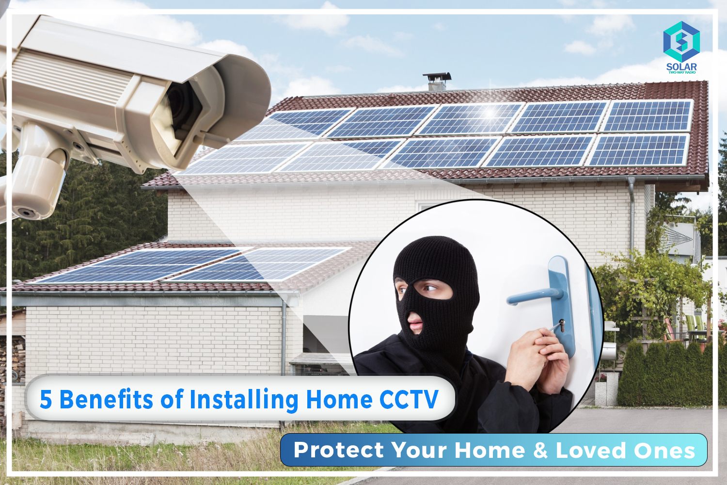 5 Benefits of Installing Home CCTV